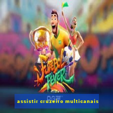 assistir cruzeiro multicanais